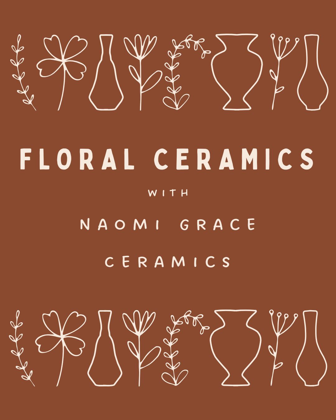 AUGUST - Floral Ceramics: Vase Painting